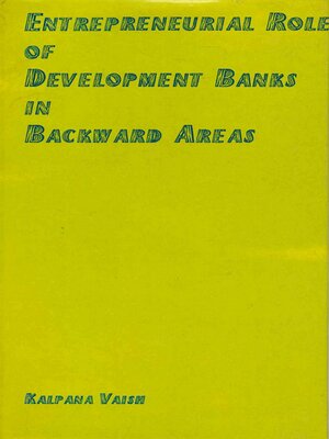 cover image of Entrepreneurial Role of Development Banks in Backward Areas